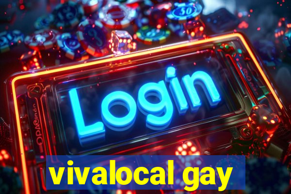 vivalocal gay